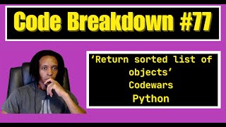 Code Breakdown #77 - Return a sorted list of objects - Codewars - Python