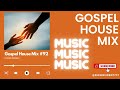 Gospel House Mix #92