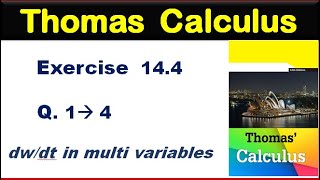 Thomas Calculus Exercise 14.4 Q 1 to 4. chain rule in multi variables.