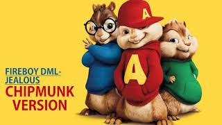Fireboy DML- Jealous (Chipmunk Version)
