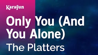 Only You (And You Alone) - The Platters | Karaoke Version | KaraFun