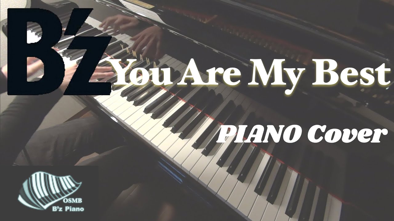 【B’z】You Are My Best (full) -ピアノ 弾いてみた- Piano Cover - YouTube