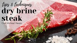 How and why to dry brine your steak | Chef Michael Heaps