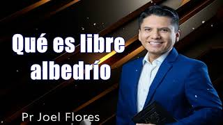 ¿Qué es libre albedrío_   Pr Joel Flores   sermones adventistas