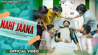 Nahi jaana :Crazy XYZ New Video (Video) Ravi Maliya Ft. Amit sharma | New Songs | New Song 2023