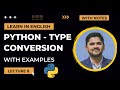 8. Type Conversion in Python with Examples | Python Tutorial for Beginners | Amit Thinks