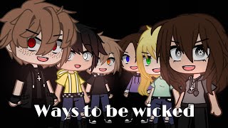 Ways To Be Wicked | Gacha Club Music  | Ft. My Friends