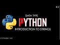 Python 101 | Strings in Python | Data Type | Sequence | Tutorial | Strings #1