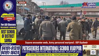 Sopore encounter ends, Army personnel martyred  IGP Kashmir