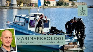 TISDAGSFÖREDRAG - MARINARKEOLOGI, Blekingesommaren under ytan