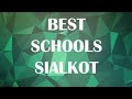 Best Schools around Sialkot, Pakistan