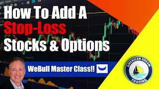 How To Add A Stop Loss Stocks & Options Webull Master Class Stock Market