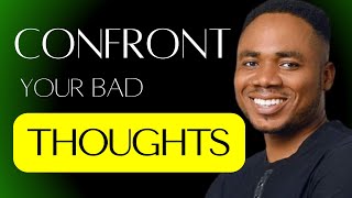 How To Fight Negative Thoughts (Confront Negative Thoughts)