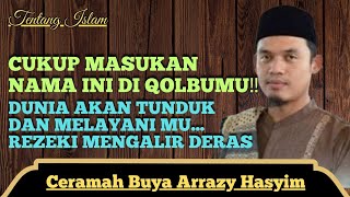 CUKUP DENGAN INI... DUNIA AKAN SELALU MELAYANI MU ‼️CERAMAH BUYA ARRAZY HASYIM