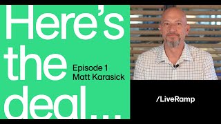 Here’s the deal: Clean Rooms Are Mission Critical for Marketers Today (Episode 1)