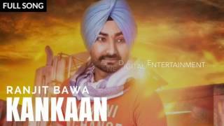 Kankan (Full Video) | Ranjit Bawa | Desi Routz | Latest Punjabi Hits | Speed Records |