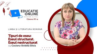 Limba și literatura română, Clasa a XII-a, Tipuri de eseu: Eseul structurat. Eseul nestructurat