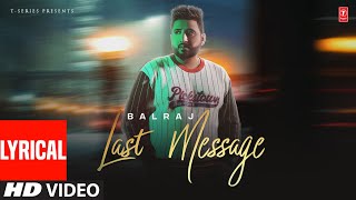 Last Message (Video Song) | Balraj | Lyrical | Latest Punjabi Songs 2023 | T-Series