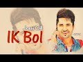 Ik Bol (UNRELEASED) | Jassi Gill | Nishan Hans | Parmish Verma | New Punjabi Song 2017