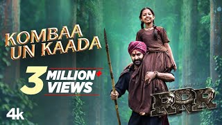 Kombaa Un Kaada Full Video Song(Tamil) [4K] | RRR Songs | NTR,Ram Charan|Maragadhamani|SS Rajamouli