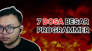 7 DOSA BESAR PROGRAMMER - JANGAN JADI PROGRAMMER KALO LO KAYA GINI!