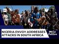Xenophobic Attacks: Nigerian High Commissioner Addresses Killings in South Africa
