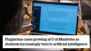 Plagiarism cases growing at U of Manitoba as students increasingly turn to artificial intelligence