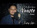 Vaaste -  Taufiq Lida (Cover) | Dual voices Version | Dhvani Bhanushali & Nikhil D'Souza