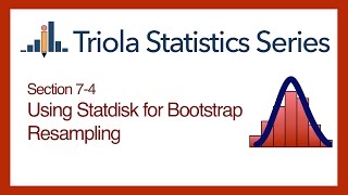 Statdisk Section 7-4: Using Statdisk for Bootstrap Resampling