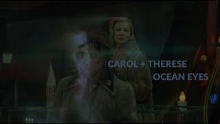 carol + therese | | ocean eyes