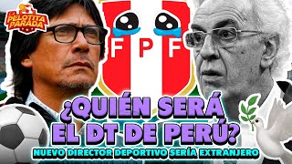 ¿ QUIEN SERA EL DT DE PERÚ? | LA PELOTITA PARADA ⚽🦵