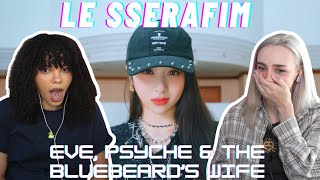 COUPLE REACTS TO LE SSERAFIM (르세라핌) 'Eve, Psyche & The Bluebeard's wife' OFFICIAL M/V