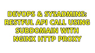DevOps & SysAdmins: RESTful api call using subdomain with nginx http proxy