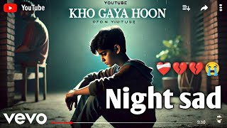 Kho gaya hoon || खो गया हूँ || Hindi sad song||