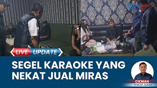 Pemkab Karawang Segel Tempat Hiburan Malam yang Bandel \u0026 Nekat Jualan Miras Selama Ramadhan