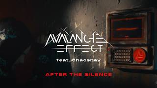 Avalanche Effect with Chaosbay - "AFTER THE SILENCE"