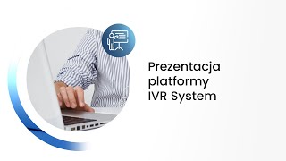 EasyCall - Prezentacja platformy IVR System