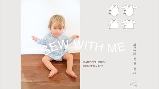 SEW WITH ME | Sewing the Baby Bellbird Romper + Top | Common Stitch