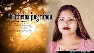 Chichin Haokip // PHATTHEINA JING NINOU // Video Processed At LMIN MEDIA