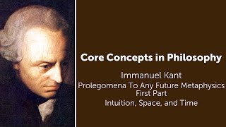 Immanuel Kant, Prolegomena | Intuitions, Space, and Time | Philosophy Core Concepts