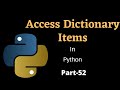 Access Dictionary Items in Python || Part-52 || Python Tutorial For Beginners