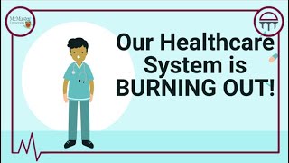 Our Healthcare System Is BURNING OUT!