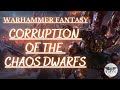 Corruption of the Chaos Dwarfs (Warhammer Fantasy Lore)