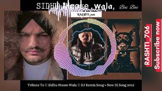 Bai Bai || Dj Remix Song – Sidhu Moose Wala | Gulab Sidhu || latest Punjabi song 2022