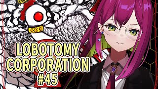 【Lobotomy Corporation #45】48日目 ～白夜鎮圧を添えてリベンジ～【イストワール・ロマン/新人Vtuber】