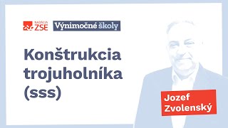 Konštrukcia trojuholníka (sss) (Jozef Zvolenský)