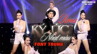 Ký Ức Nhạt Màu Remix - Fony Trung | Official MV