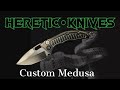 Heretic Knives Custom Medusa