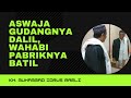 Aswaja Gudangnya Dalil, Wahabi Pabriknya Bathil | KH. Muhammad Idrus Ramli