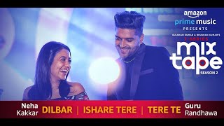 Dilbar/Ishare Tere/Tere Te 8D Audio Song  | Neha Kakkar Guru Randhawa | T-SERIES MIXTAPE SEASON 2